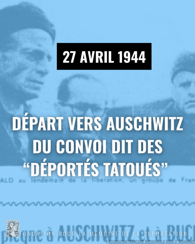 27 avril 1944 : convoi des « déportés tatoués »