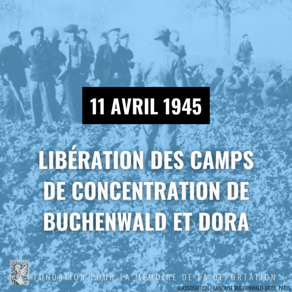11 avril 1945 : libération de Buchenwald et Dora
