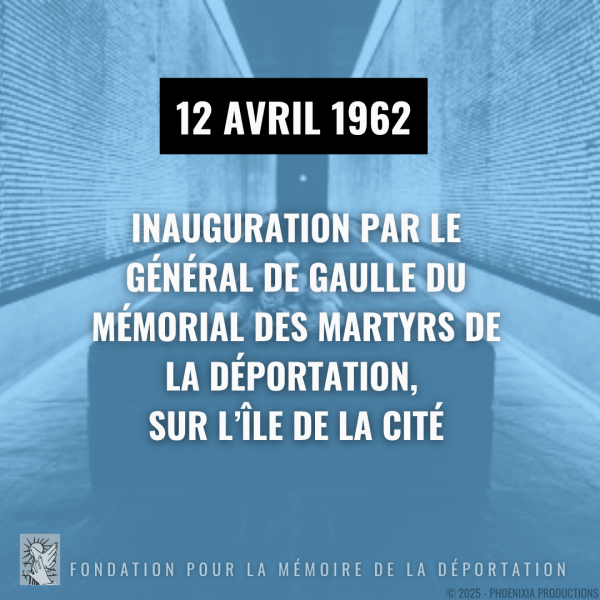 12 avril 1962 : inauguration du Mémorial des Martyrs de la Déportation